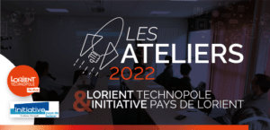 Ateliesr Lorient Technopole - Initiative Pays de Lorient 2022