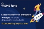 Dispositif SME FUND – Pour protéger votre propriété intellectuelle