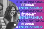 Statut national étudiant-entrepreneur : inscriptions jusqu’au 25 septembre 2022