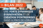 Bilan 2022 : le pays de Lorient confirme une forte dynamique d’innovation et de création d’entreprises