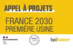 Appels à projets – France 2030 « Première Usine »