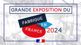Appel à candidature « La grande exposition du fabriqué en France »