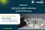 Séminaire – Fabrication additive plastique « Haute performance »